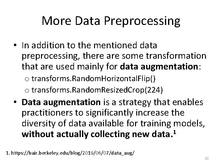 More Data Preprocessing • In addition to the mentioned data preprocessing, there are some