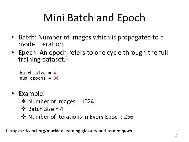 Mini Batch and Epoch • Batch: Number of images which is propagated to a