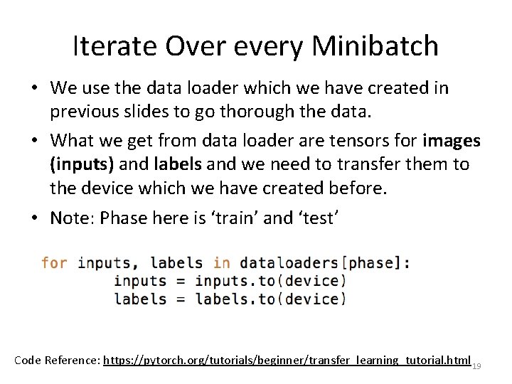 Iterate Over every Minibatch • We use the data loader which we have created