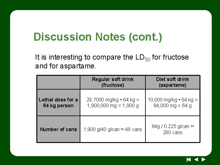 Discussion Notes (cont. ) It is interesting to compare the LD 50 for fructose