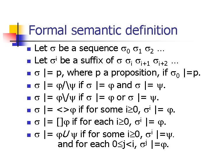 Formal semantic definition n n n n Let be a sequence 0 1 2