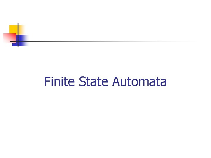 Finite State Automata 