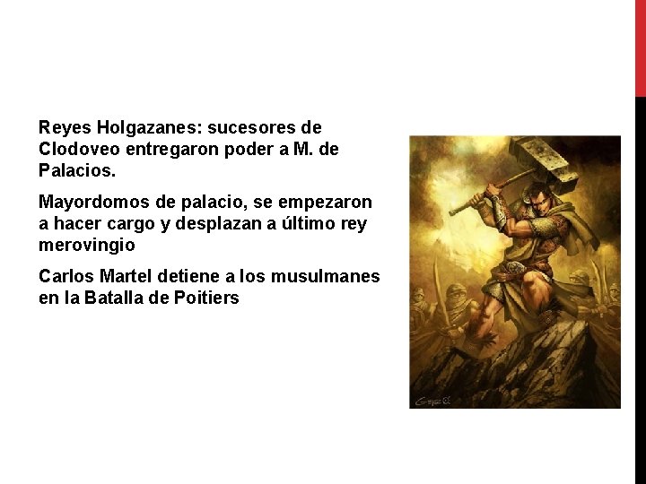 Reyes Holgazanes: sucesores de Clodoveo entregaron poder a M. de Palacios. Mayordomos de palacio,