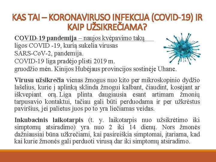 KAS TAI – KORONAVIRUSO INFEKCIJA (COVID-19) IR KAIP UŽSIKREČIAMA? COVID-19 pandemija – naujos kvėpavimo