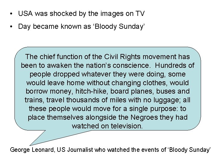  • USA was shocked by the images on TV • Day became known