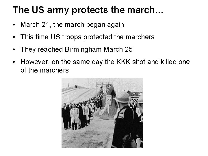 The US army protects the march… • March 21, the march began again •