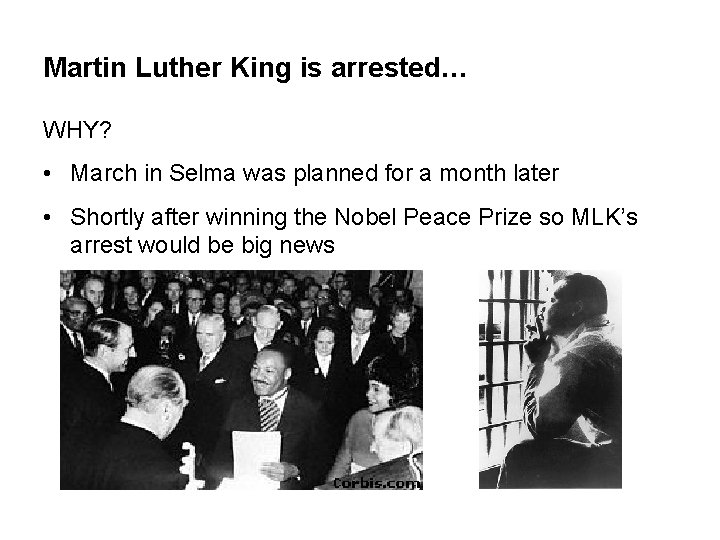 Martin Luther King is arrested… WHY? • March in Selma was planned for a