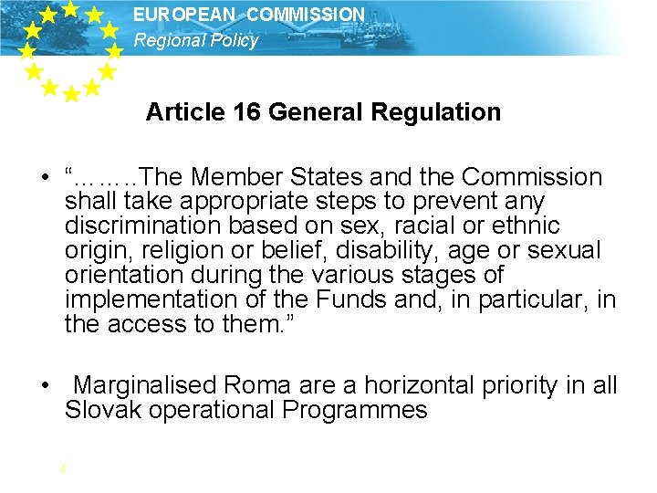 EUROPEAN COMMISSION Regional Policy Article 16 General Regulation • “……. . The Member States