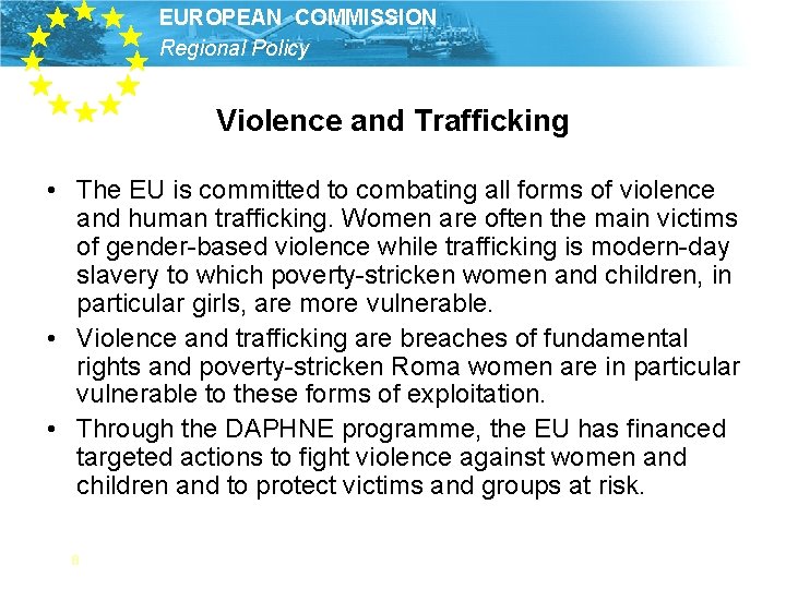 EUROPEAN COMMISSION Regional Policy Violence and Trafficking • The EU is committed to combating