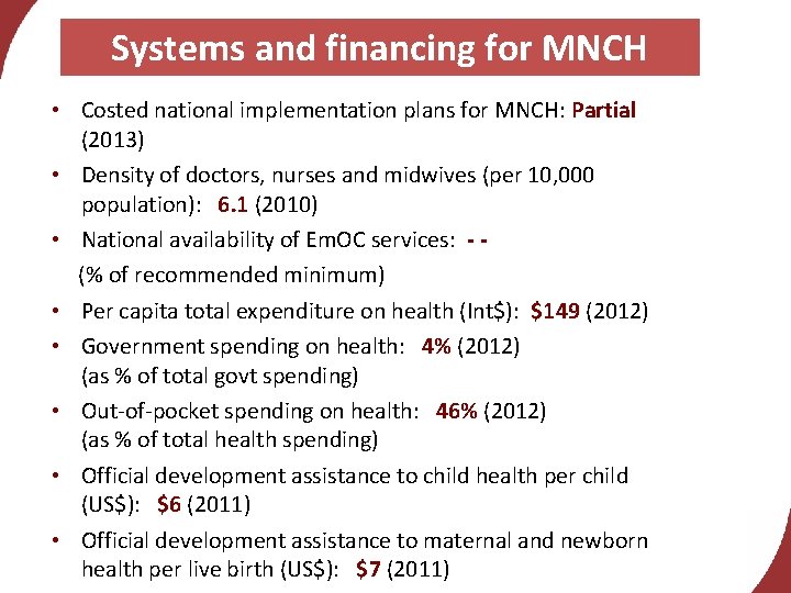 Systems and financing for MNCH • Costed national implementation plans for MNCH: Partial (2013)