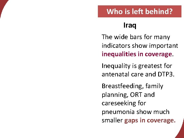 Who is left behind? Iraq The wide bars for many indicators show important inequalities