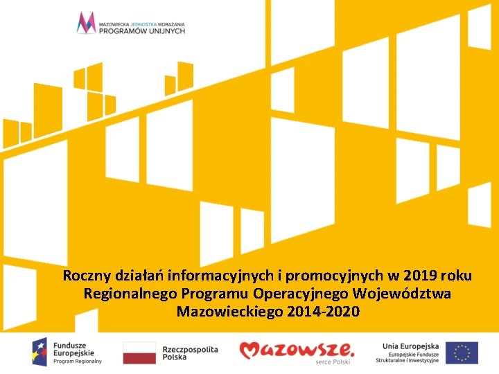 Roczny działań informacyjnych i promocyjnych w 2019 roku Regionalnego Programu Operacyjnego Województwa Mazowieckiego 2014