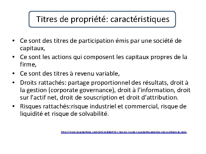 Titres de propriété: caractéristiques • Ce sont des titres de participation émis par une