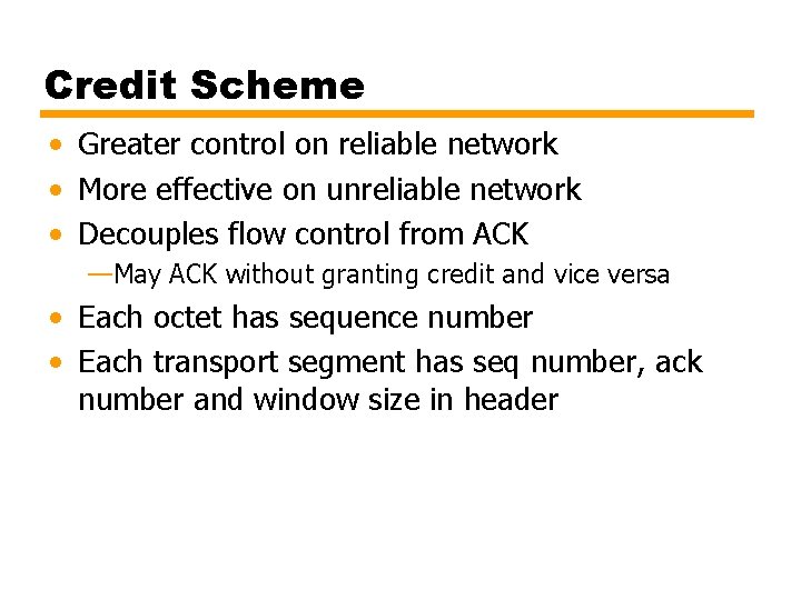 Credit Scheme • Greater control on reliable network • More effective on unreliable network