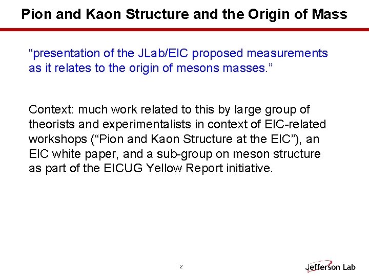 Pion and Kaon Structure and the Origin of Mass “presentation of the JLab/EIC proposed
