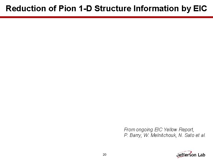 Reduction of Pion 1 -D Structure Information by EIC From ongoing EIC Yellow Report,