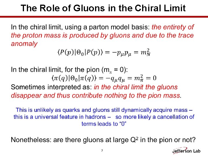 The Role of Gluons in the Chiral Limit 7 