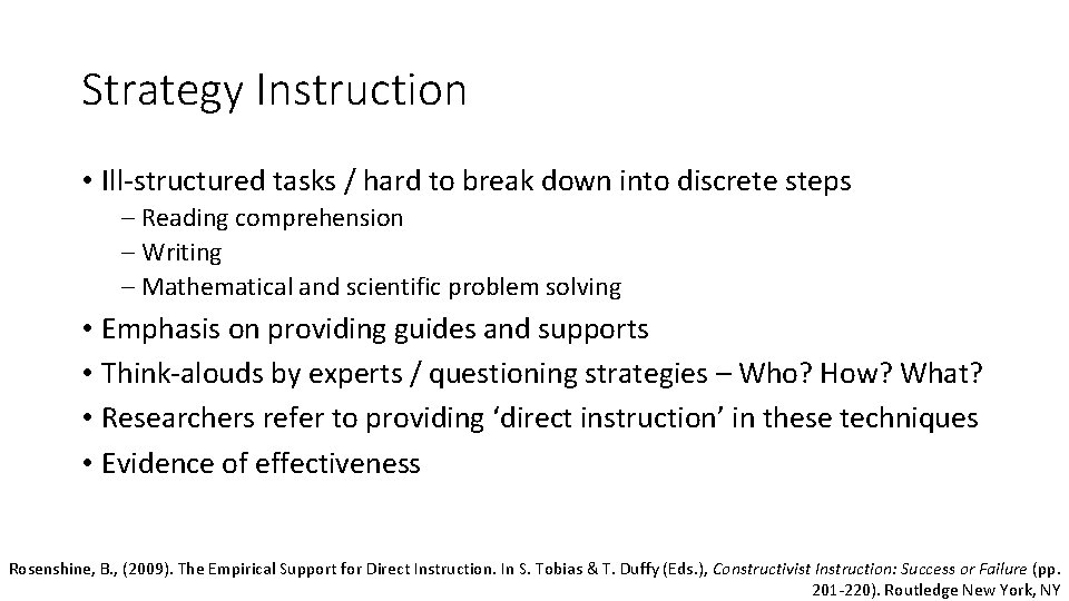 Strategy Instruction • Ill-structured tasks / hard to break down into discrete steps ‒ Strategy Instruction • Ill-structured tasks / hard to break down into discrete steps ‒