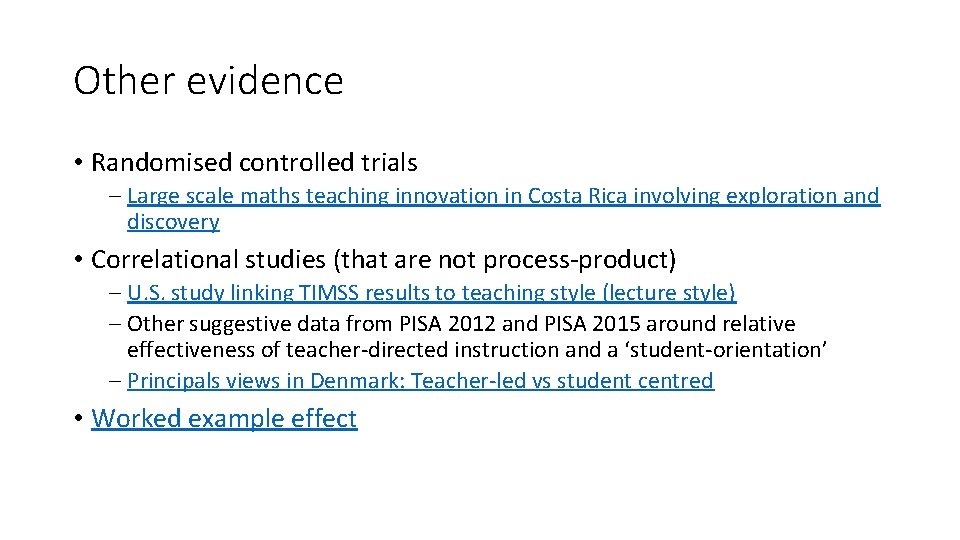 Other evidence • Randomised controlled trials ‒ Large scale maths teaching innovation in Costa Other evidence • Randomised controlled trials ‒ Large scale maths teaching innovation in Costa