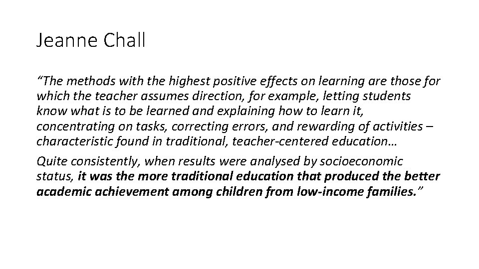 Jeanne Chall “The methods with the highest positive effects on learning are those for Jeanne Chall “The methods with the highest positive effects on learning are those for