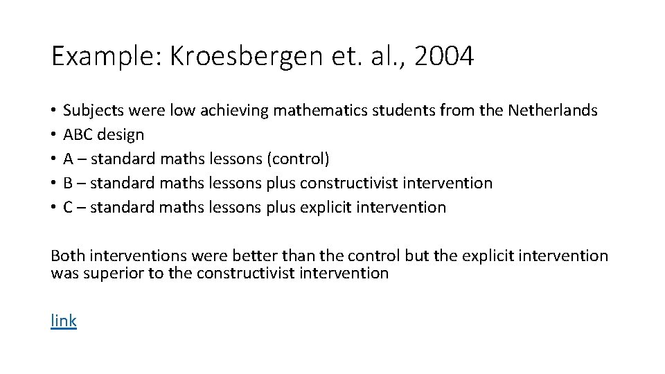 Example: Kroesbergen et. al. , 2004 • • • Subjects were low achieving mathematics Example: Kroesbergen et. al. , 2004 • • • Subjects were low achieving mathematics