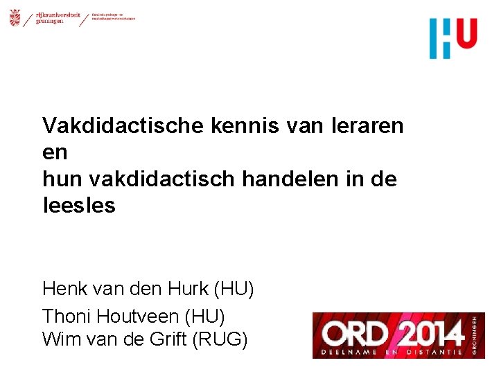 Vakdidactische kennis van leraren en hun vakdidactisch handelen in de leesles Henk van den