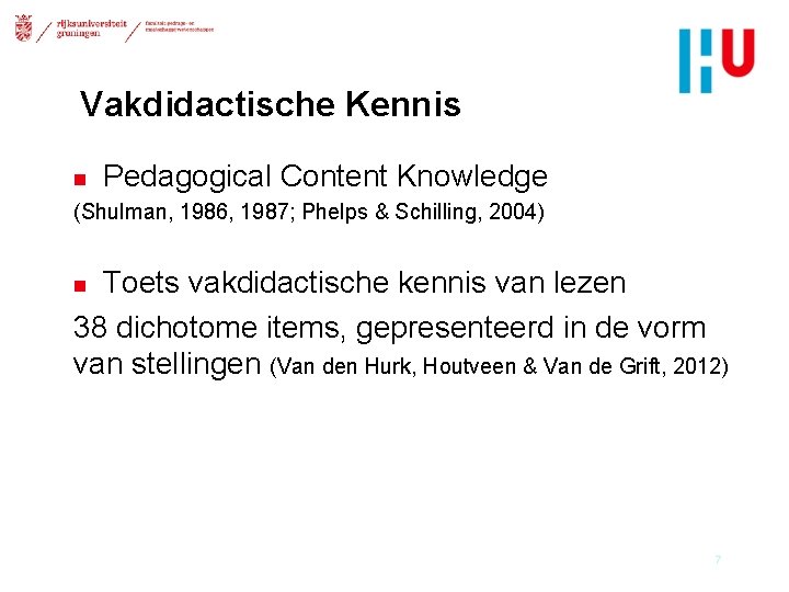 Vakdidactische Kennis n Pedagogical Content Knowledge (Shulman, 1986, 1987; Phelps & Schilling, 2004) Toets