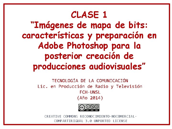 CLASE 1 “Imágenes de mapa de bits: características y preparación en Adobe Photoshop para
