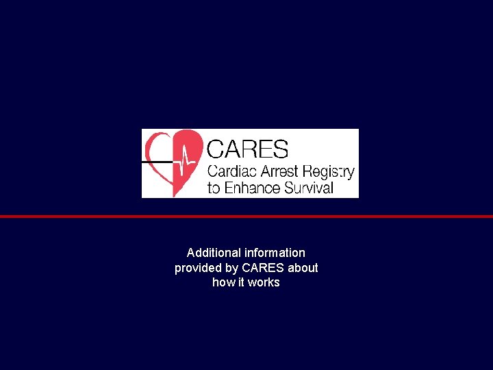 Additional information provided by CARES about how it works 