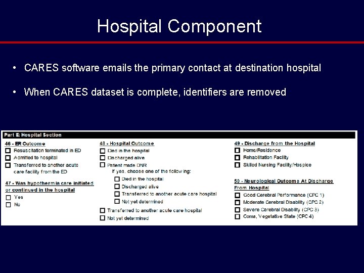 Hospital Component • CARES software emails the primary contact at destination hospital • When