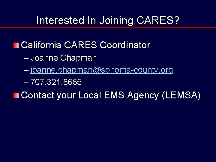Interested In Joining CARES? California CARES Coordinator – Joanne Chapman – joanne. chapman@sonoma-county. org