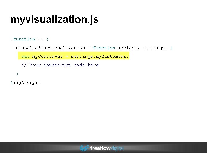 myvisualization. js (function($) { Drupal. d 3. myvisualization = function (select, settings) { var myvisualization. js (function($) { Drupal. d 3. myvisualization = function (select, settings) { var
