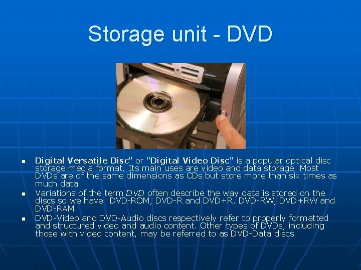Storage unit - DVD n n n Digital Versatile Disc" or "Digital Video Disc"