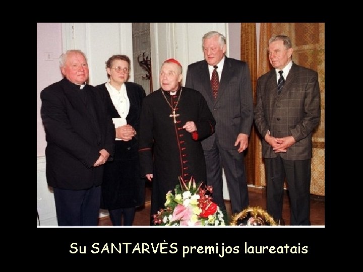 Su SANTARVĖS premijos laureatais 