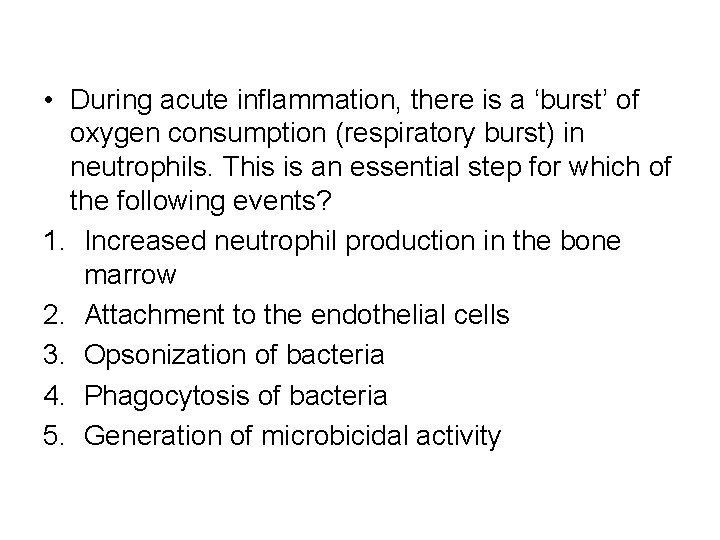  • During acute inflammation, there is a ‘burst’ of oxygen consumption (respiratory burst)