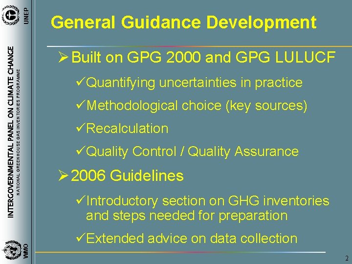 UNEP INTERGOVERNMENTAL PANEL ON CLIMATE CHANGE General Guidance Development NATIONAL GREENHOUSE GAS INVENTORIES PROGRAMME