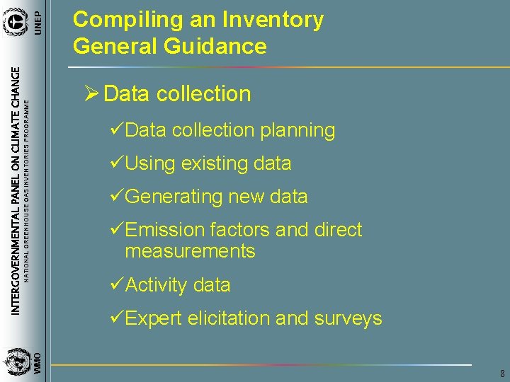 UNEP INTERGOVERNMENTAL PANEL ON CLIMATE CHANGE Compiling an Inventory General Guidance NATIONAL GREENHOUSE GAS