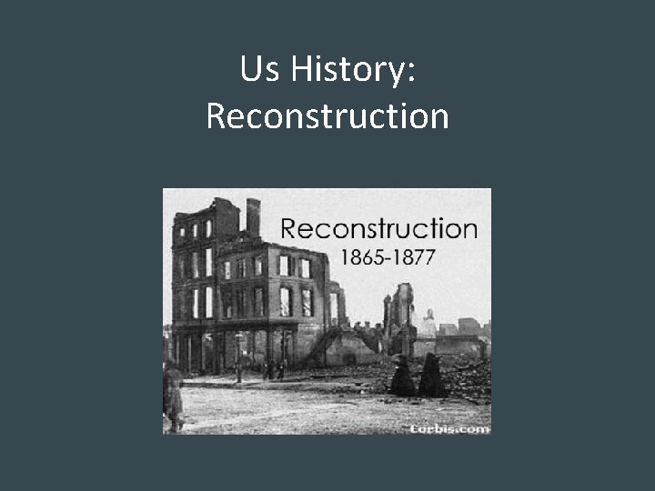 Us History: Reconstruction 