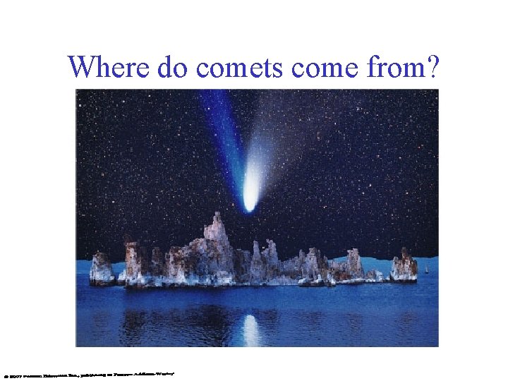 Where do comets come from? 