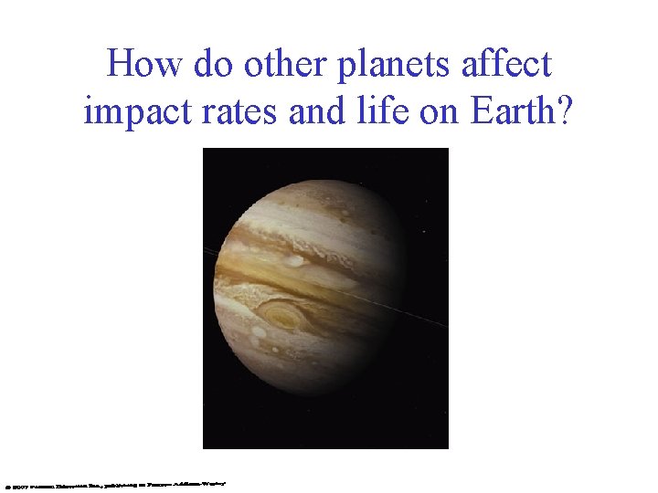 How do other planets affect impact rates and life on Earth? 