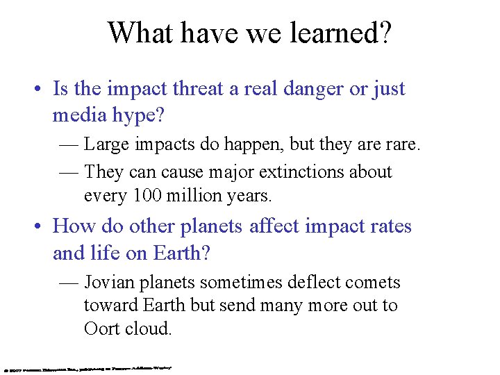 What have we learned? • Is the impact threat a real danger or just