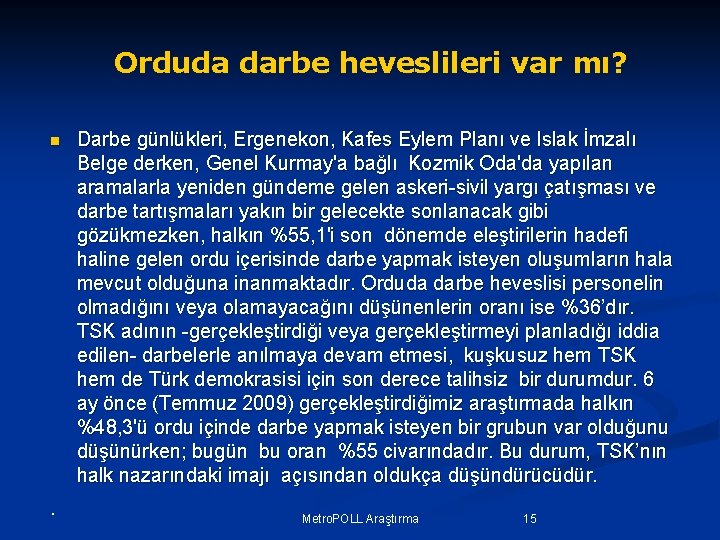 Orduda darbe heveslileri var mı? n . Darbe günlükleri, Ergenekon, Kafes Eylem Planı ve