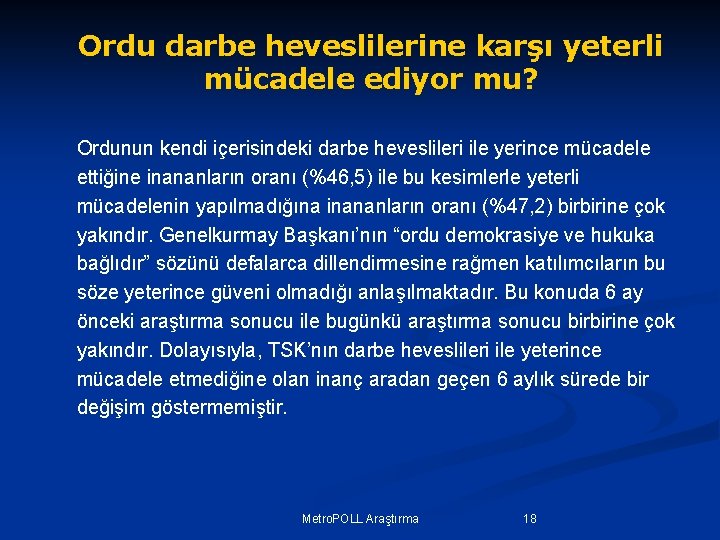 Ordu darbe heveslilerine karşı yeterli mücadele ediyor mu? Ordunun kendi içerisindeki darbe heveslileri ile