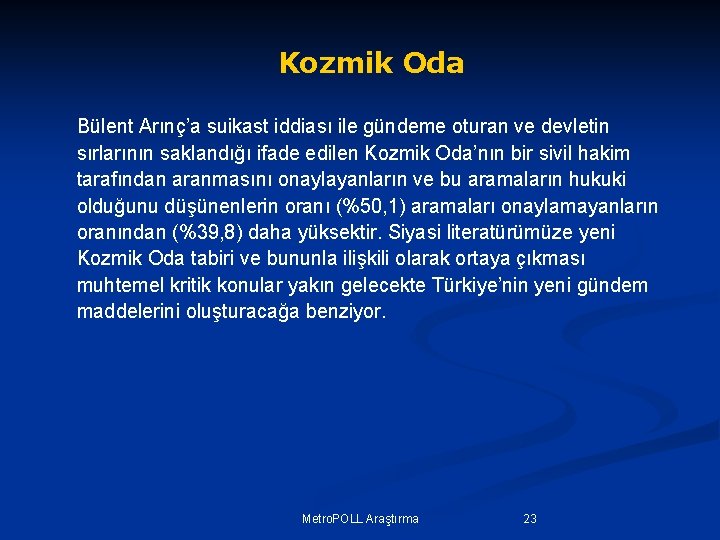 Kozmik Oda Bülent Arınç’a suikast iddiası ile gündeme oturan ve devletin sırlarının saklandığı ifade