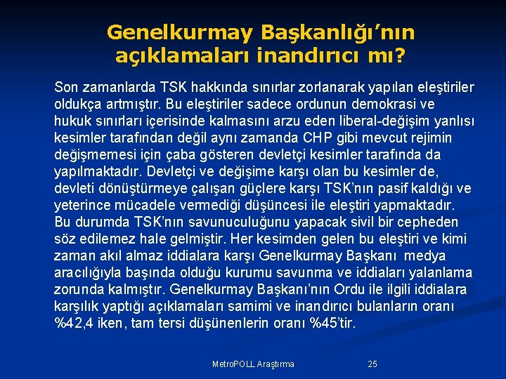 Genelkurmay Başkanlığı’nın açıklamaları inandırıcı mı? Son zamanlarda TSK hakkında sınırlar zorlanarak yapılan eleştiriler oldukça