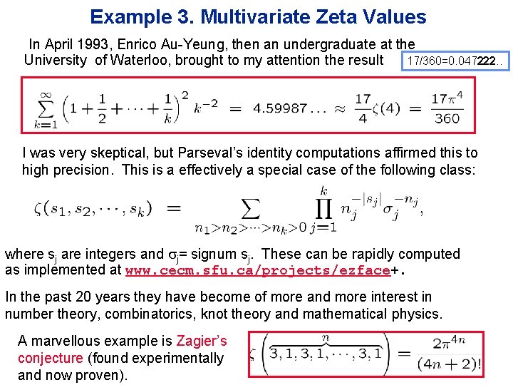 Example 3. Multivariate Zeta Values In April 1993, Enrico Au-Yeung, then an undergraduate at