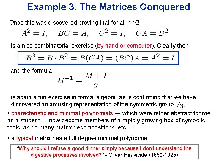 Example 3. The Matrices Conquered Once this was discovered proving that for all n