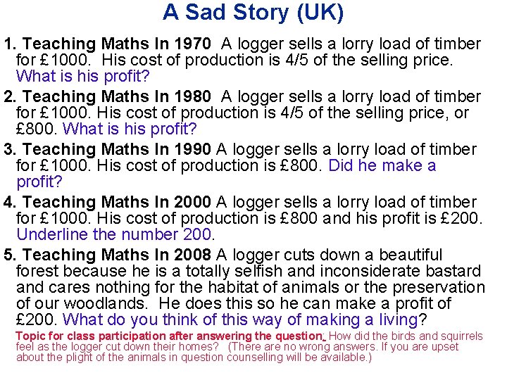 A Sad Story (UK) 1. Teaching Maths In 1970 A logger sells a lorry