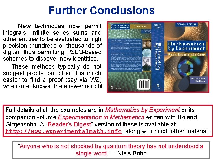 Further Conclusions New techniques now permit integrals, infinite series sums and other entities to