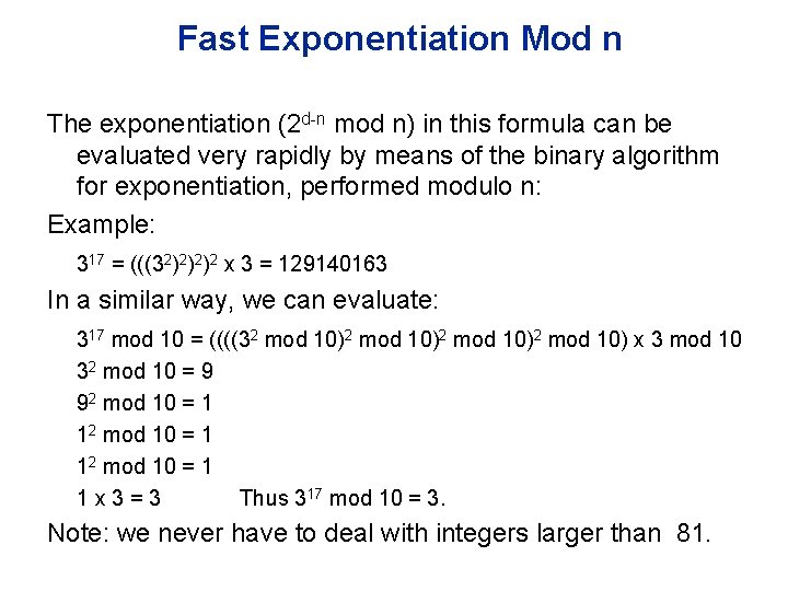 Fast Exponentiation Mod n The exponentiation (2 d-n mod n) in this formula can